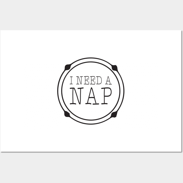 I Need Nap - gift idea for family friends Wall Art by yassinebd